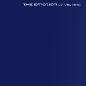 The Emotion (If You Are...)