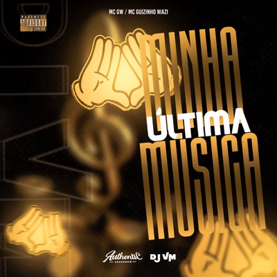 Minha Ultima Música (feat. MC GW & Mc Guizinho Niazi)