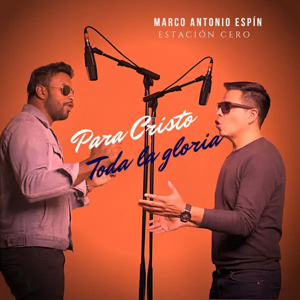 Para Cristo Toda la Gloria — Marco Antonio Espín & Estación Cero