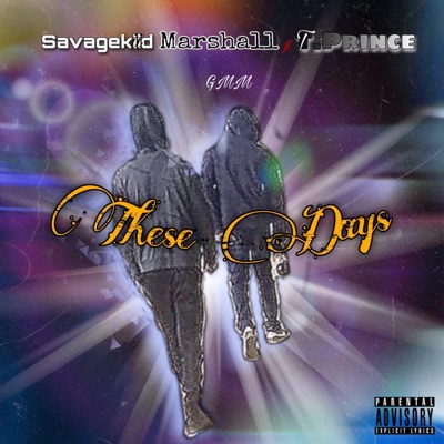 Savagekiid Marshall _ These Days. - Single