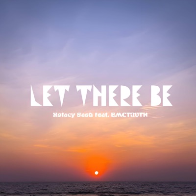 Let There Be (feat. MC Truth) - Single