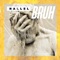 Bruh.......... - Hallel lyrics