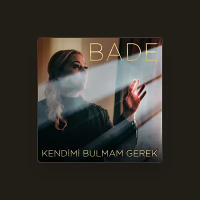 Listen to Bade, watch music videos, read bio, see tour dates & more!