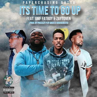 Its Time To Go Up (feat. GMF Fatboy & Zaytoven) - Single