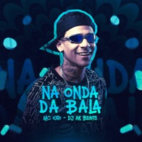 Na Onda da Bala - Single - Mc Iuri & Dj AK Beats