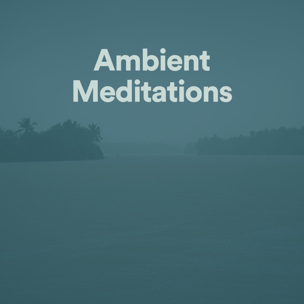 Ambient Meditations