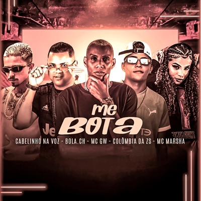 Me Bota (feat. MC GW & MC MARSHA) - Single