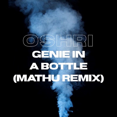 Genie In a Bottle (MATHU Remix) - Single