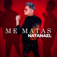 ME MATAS - Single - Natanael