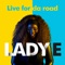 Live for da Road - Lady E lyrics