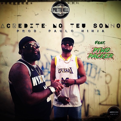 Acredite nos Teus Sonhos (feat. Ptwo Packer) - Single
