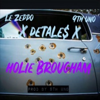 Holie Brougham (feat. Le Zeppo) - Single - Detales & 9th Uno