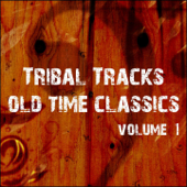 Tribal Tracks, Vol. 1 (Old Time Classics) - Artisti Vari