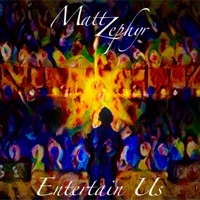 Entertain Us - Matt Zephyr