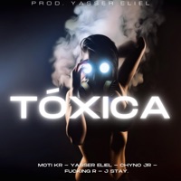 Tóxica (feat. Yasser eliel, J stay, Chyno-jr & Fucking-r) - Single - Moti-kr