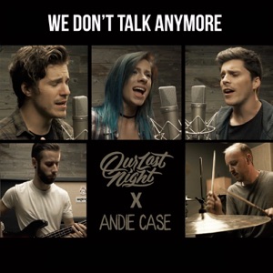 We Don't Talk Anymore (feat. Our Last Night)