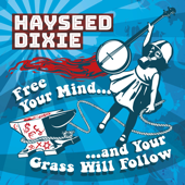 Free Your Mind… And Your Grass Will Follow - Hayseed Dixie