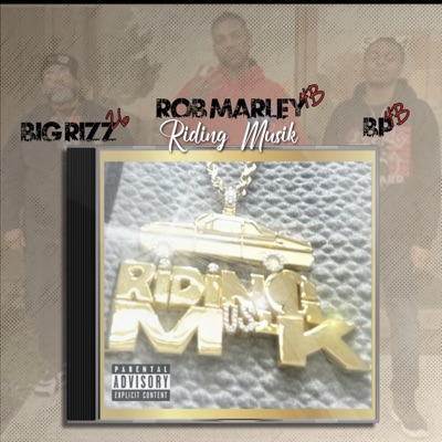 Ridin Musik (feat. Big Rizz 26 & Rob Marley 4B) - Single