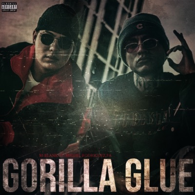 Gorilla Glue (feat. Miguel Rodriguez Pa) - Single