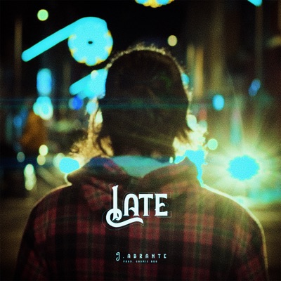 Late (feat. Cosmic Bro) - Single