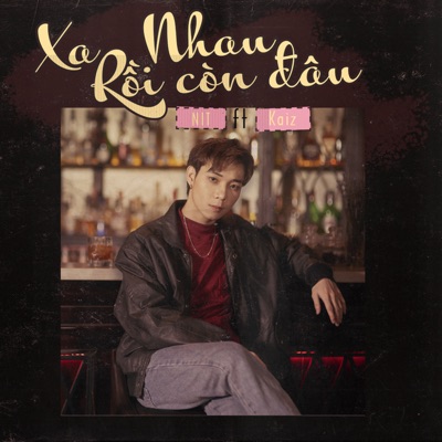 Xa Nhau Rồi Còn Đâu (feat. Kaiz) - Single