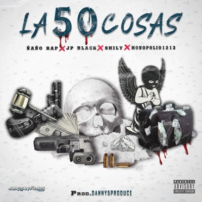 La 50 Cosas (feat. Monopolio1213, Ñaño Rap & El Shily07) - Single