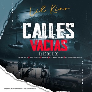 Calles Vacías (feat. Ángel Mick, Mista Thug, Maylis, Witto El Menor & El Rapero Mistico) [Remix]