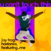 Jay Frog, Hoxtones & featuring_me