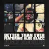 Stream & download Better Than Ever (feat. Aloe Blacc) - Single