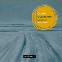 Questi anni (feat. Gianni Siviero) [Dieci brani di Gianni Siviero] - Olden