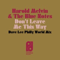 Don't Leave Me This Way (Dave Lee Philly World Mix) - Single - Harold Melvin & The Blue Notes & Dave Lee