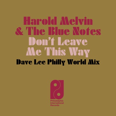 Don't Leave Me This Way (Dave Lee Philly World Mix) - Single