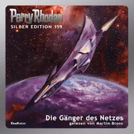 Die Gänger des Netzes - Perry Rhodan Silber Edition 159 (Ungekürzt)