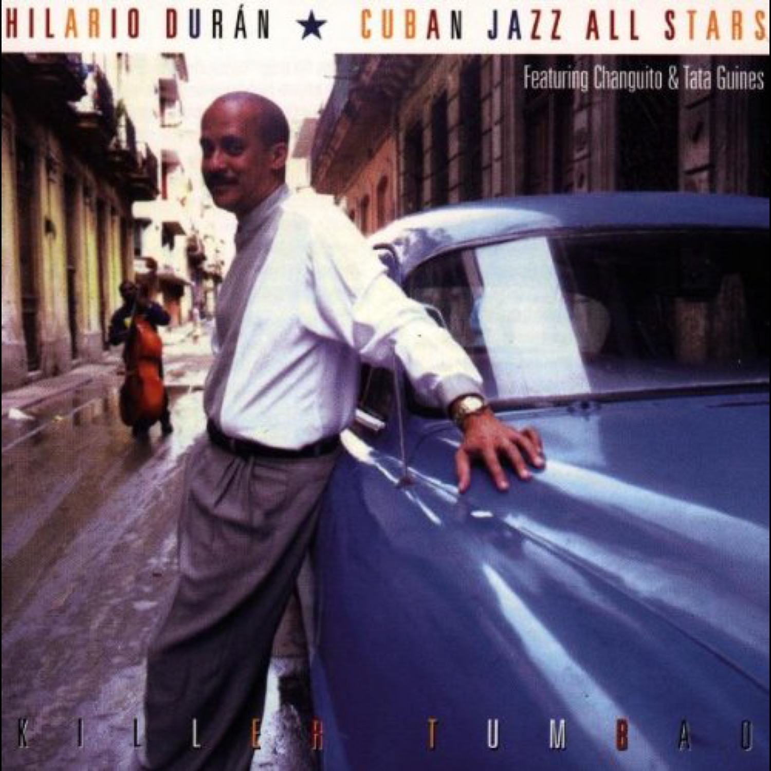 Killer Tumbao (feat. Jose Luis Quintana "Changuito" & Tata Güines)