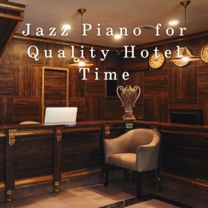 Jazz Piano for Quality Hotel Time