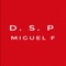 D. S. P - Miguel F lyrics