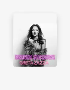 聆聽 Greta Zazza、觀看音樂影片、閱讀小傳、查看巡演日期等！