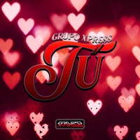 Tú - Single - Grupo Xpress