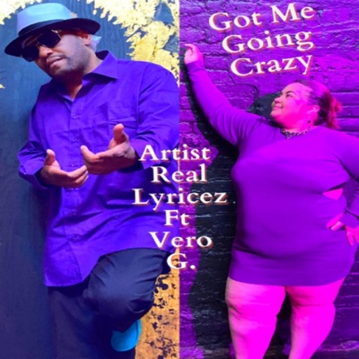 Got Me Going Crazy Vero G. & Real Lyricez (feat. Real Lyricez) - Single