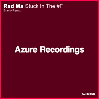 Stuck in the #F (Bravio Remix) - Single by Rad Ma album reviews, ratings, credits