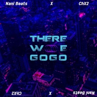 There We GoGo - Single - Nani Beats & ChX2