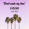 Dont waste my time (feat. Tidez) - Lvis300 lyrics