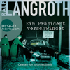Ein Präsident verschwindet - Die Philipp-Gerber-Romane, Band 2 (Ungekürzte Lesung) - Ralf Langroth