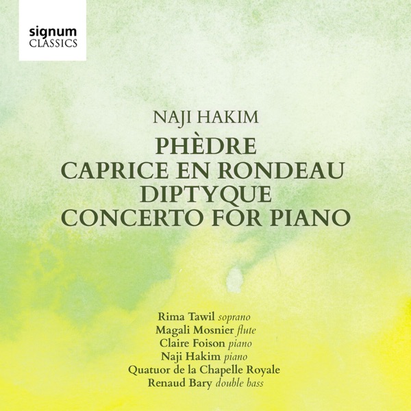 Naji Hakim: Phèdre, Caprice en Rondeau, Diptyque, Concerto for Piano