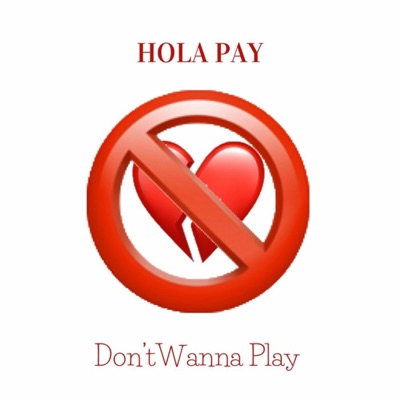 Dont Wanna Play - Single