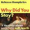 Why Did You Stay?: The instant Sunday Times bestseller - Rebecca Humphries
