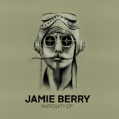 Antiquity - EP - Jamie Berry