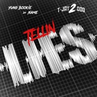 Tellin' Lies (feat. T-Jay 2 Coo) - Single - Yung Bookie da Name