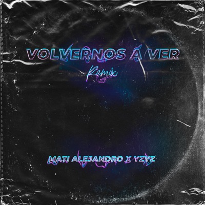 Volvernos a Ver (Remix) [feat. Yzyz] - Single