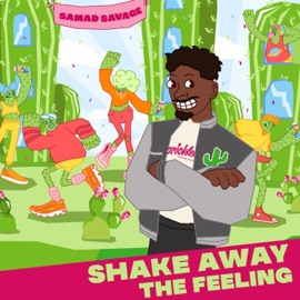 Shake Away the Feeling Samad Savage